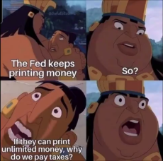 FED prints unlimited money- Then why to pay taxes.png