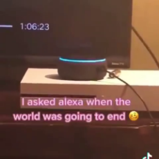 Alexa, when is the world going to end.mp4