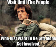 message-wait-until-people-just-want-to-be-left-alone-get-involved-rambo.jpg