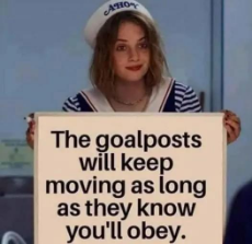 message-covid-goalposts-will-keep-moving-as-long-as-they-know-youll-obey.jpeg
