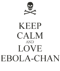keep-calm-and-love-ebola-chan-5.png