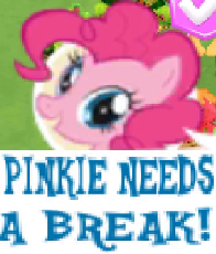 PINKIE NEEDS A BREAK.mp4
