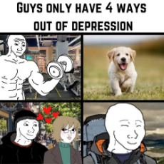 guys only have 4 ways out of depression.jpeg
