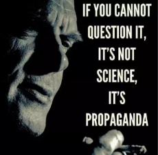 message-if-you-cannot-question-it-its-not-science-its-propaganda.jpeg