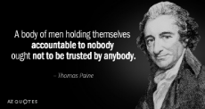 Quotation-Thomas-Paine-A-body-of-men-holding-themselves-accountable-to-nobody-ought-41-77-41.jpg