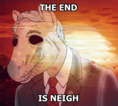 The_end_is_neigh.jpg
