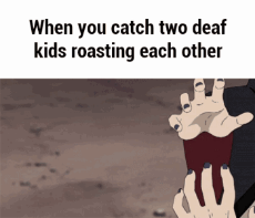 Deaf_kids_roasting_each_other.gif